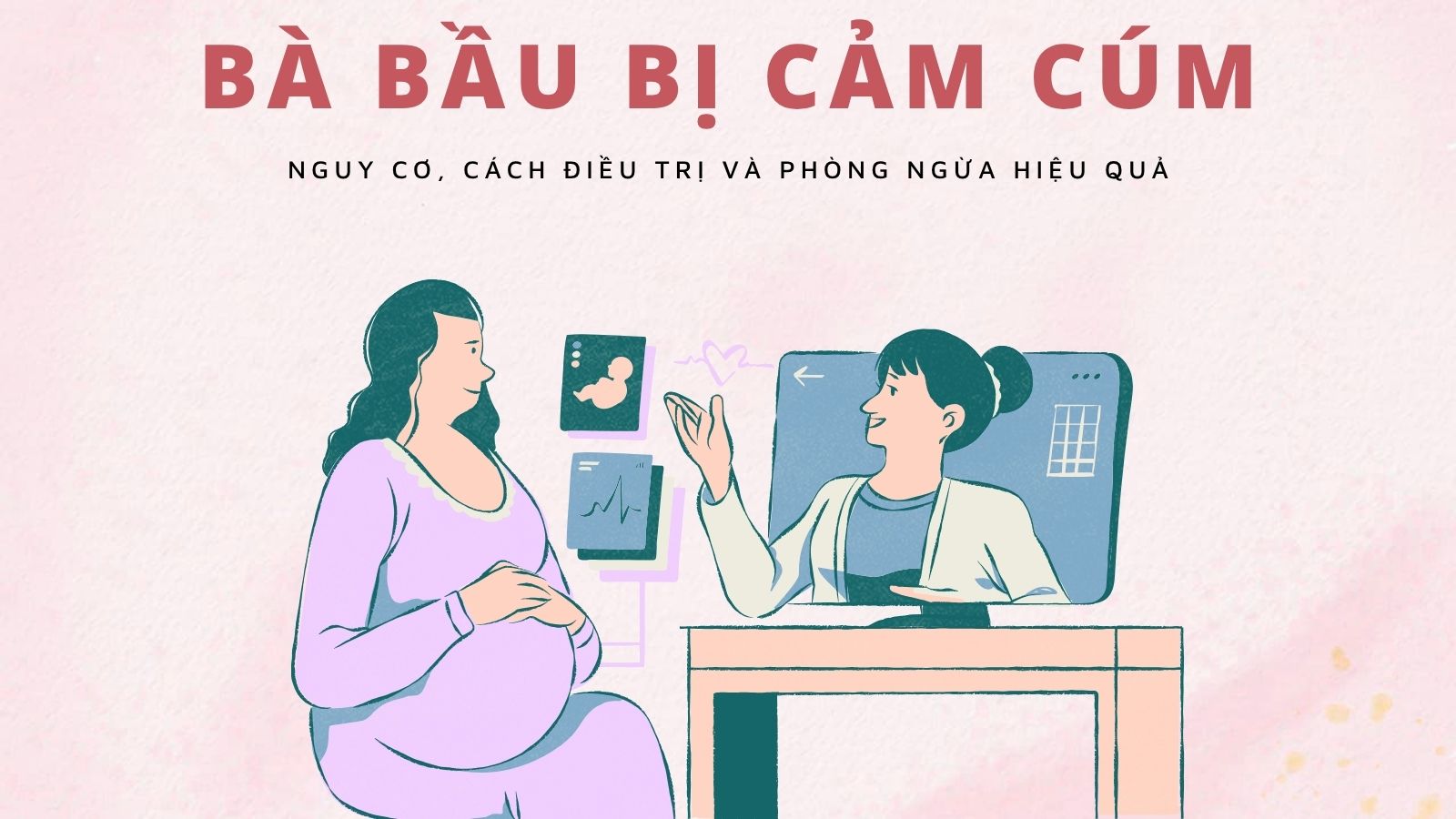 Bà bầu bị cúm: Nguy cơ, điều trị và cách phòng ngừa hiệu quả