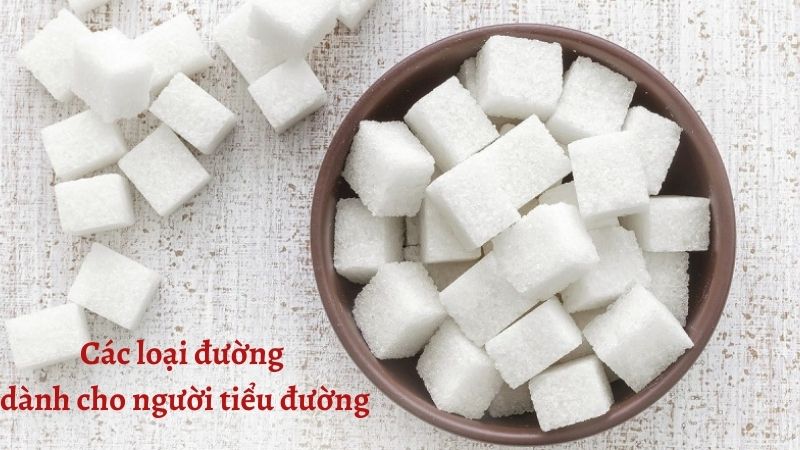 ĐÁNH GIÁ: Các loại đường dành cho người tiểu đường