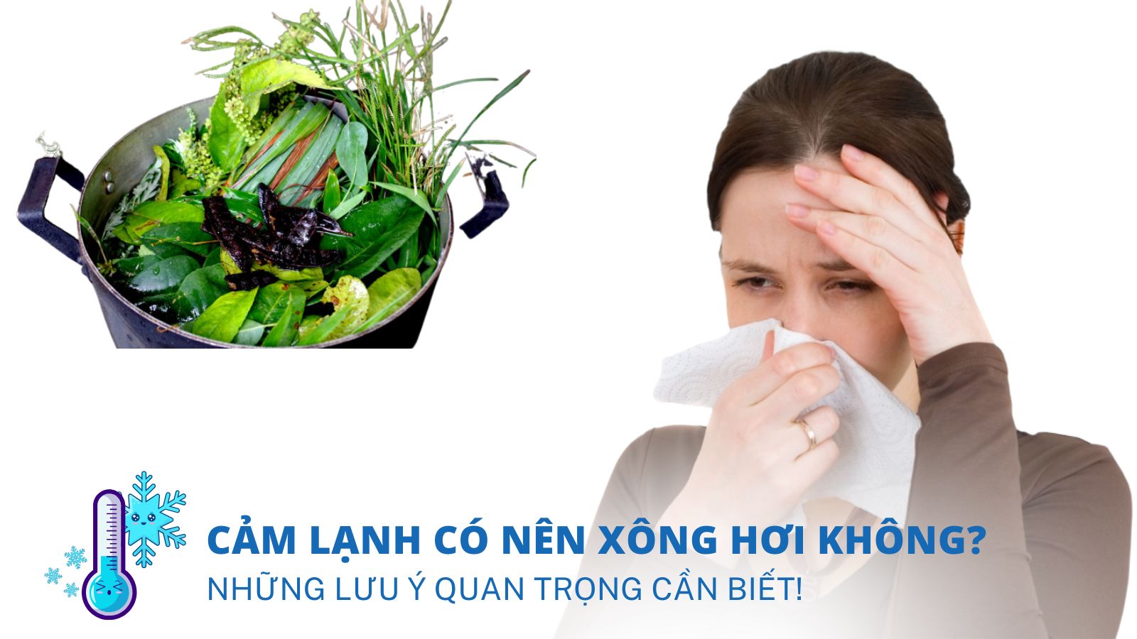 Cảm lạnh có nên xông hơi không? Những lưu ý quan trọng cần biết!
