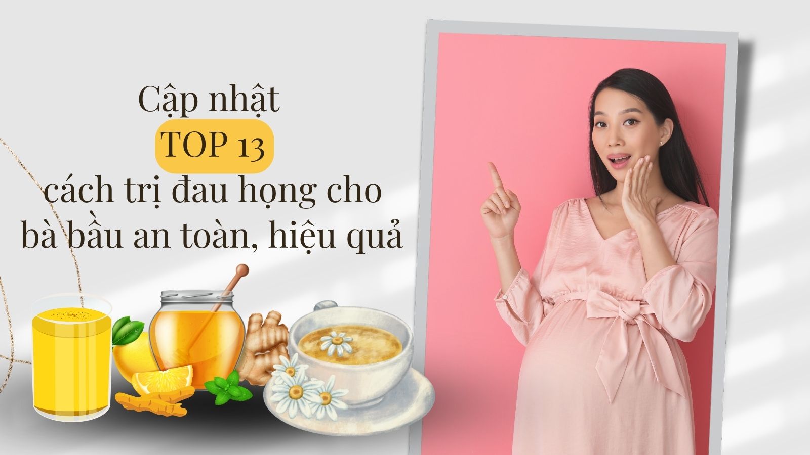 Cập nhật top 13 cách trị đau họng cho bà bầu an toàn, hiệu quả
