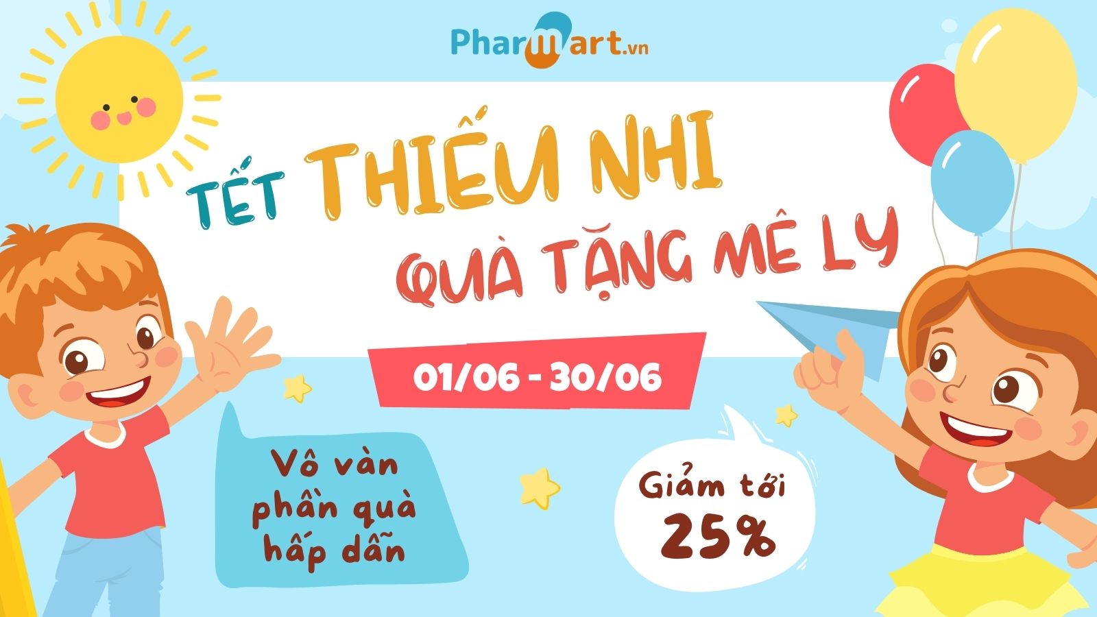 Chào đón Tết thiếu nhi - Nhiều khuyến mại siêu hấp dẫn chỉ có tại hệ thống Nhà thuốc Pharmart.vn