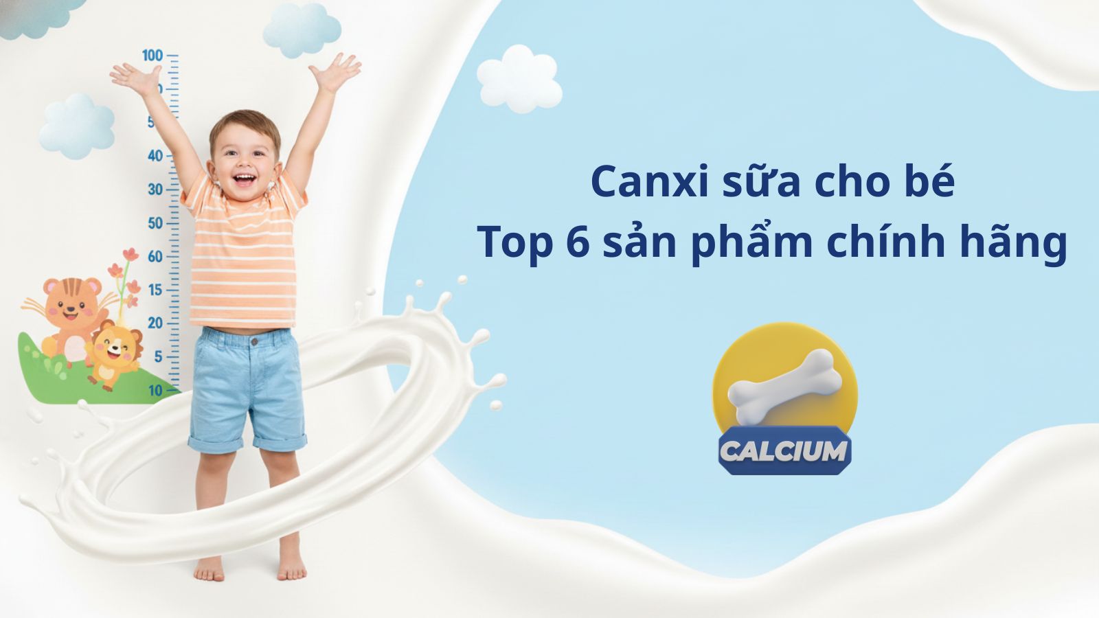 Dựa theo c&aacute;c ti&ecirc;u ch&iacute; để chọn canxi sữa ph&ugrave; hợp của b&eacute;
