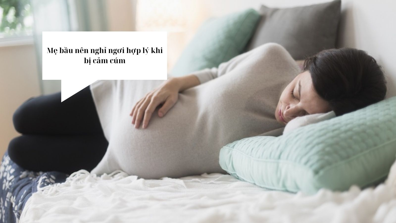 Mẹ bầu nên dành nhiều thời gian nghỉ ngơi khi bị cảm cúm