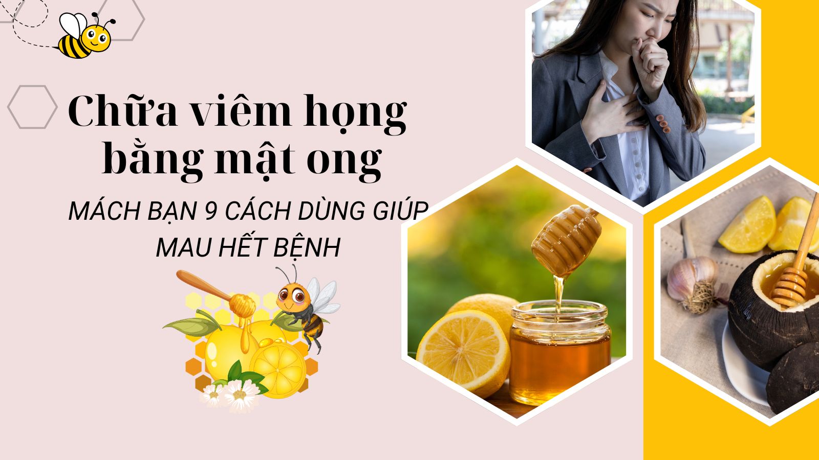 Chữa viêm họng bằng mật ong: Mách bạn 9 cách dùng giúp mau hết bệnh
