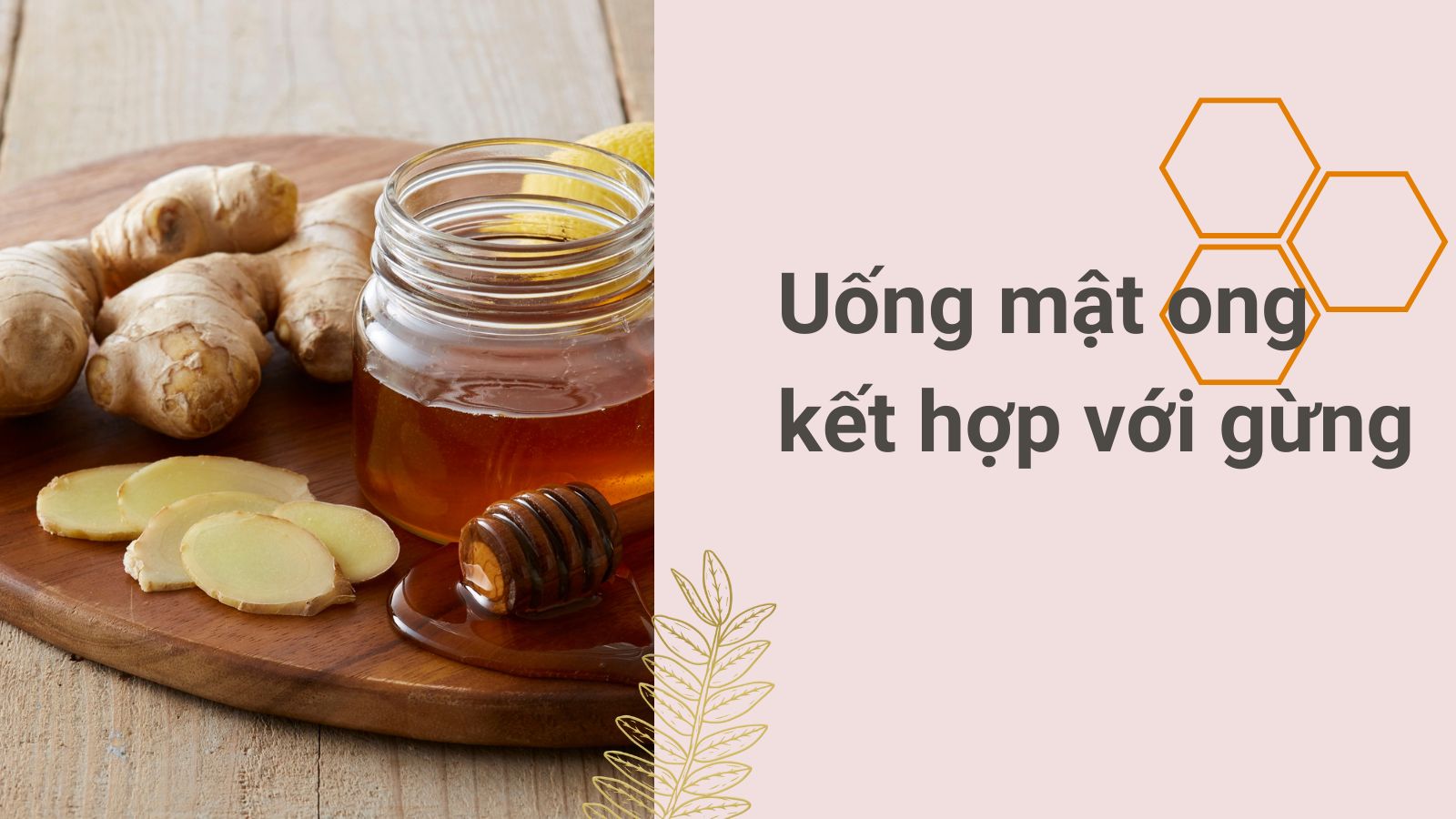 Nước mật ong gừng tăng cường tính kháng viêm, tăng cường sức đề kháng