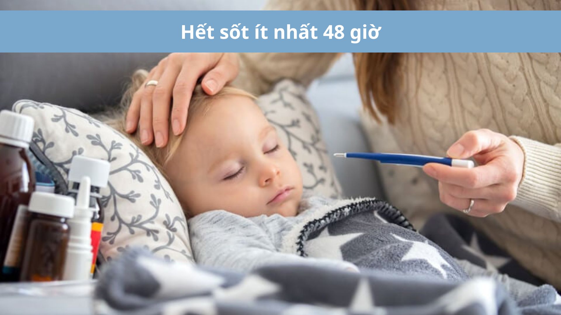 7 Dấu hiệu khỏi tay chân miệng - Trẻ hết sốt trong vòng 48 giờ