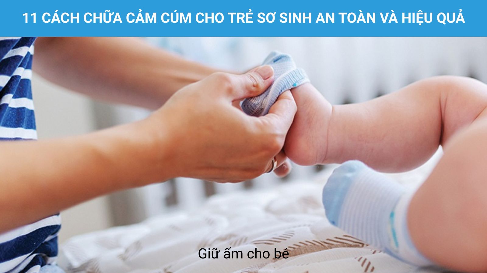 Nên giữ ấm vừa đủ cho trẻ khi bị cảm cúm