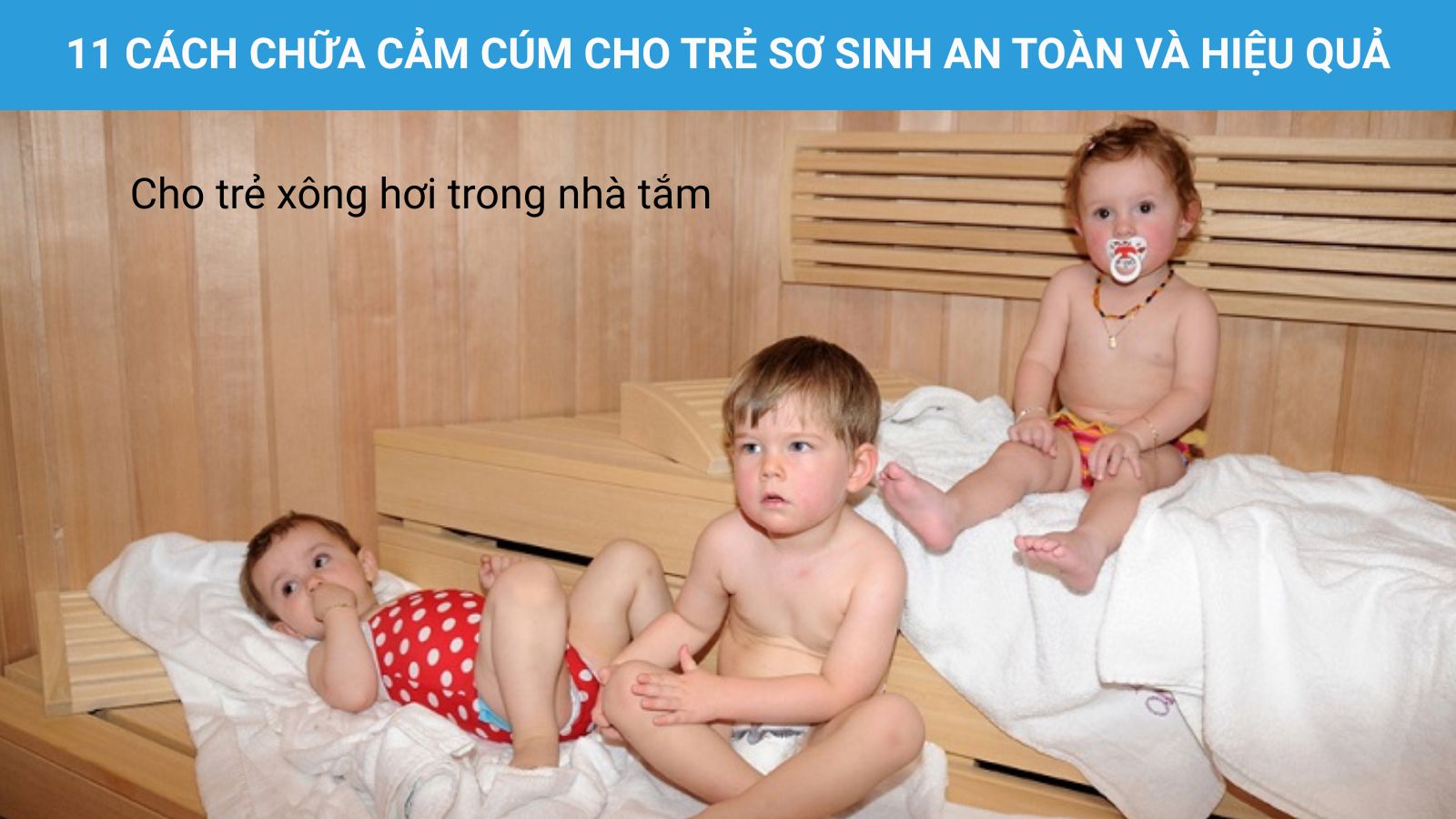 Xông hơi đúng cách giúp bé hô hấp dễ hơn