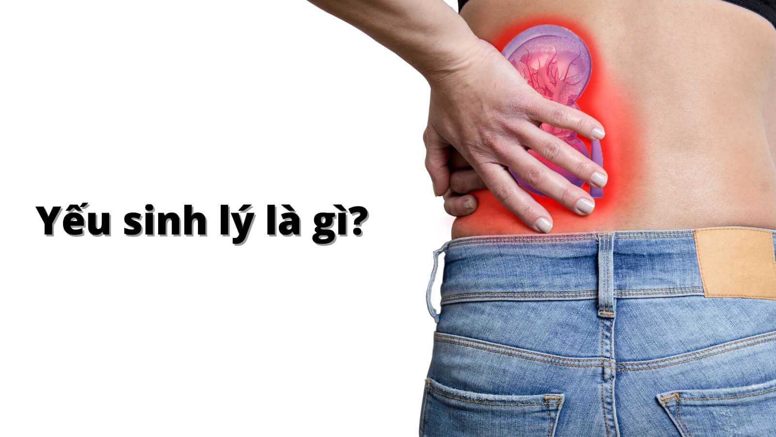 Yếu sinh lý là gì? 