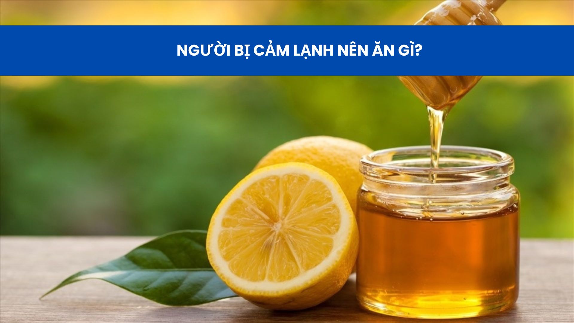 Mật ong giúp tăng sức đề kháng khi cơ thể bị cảm lạnh