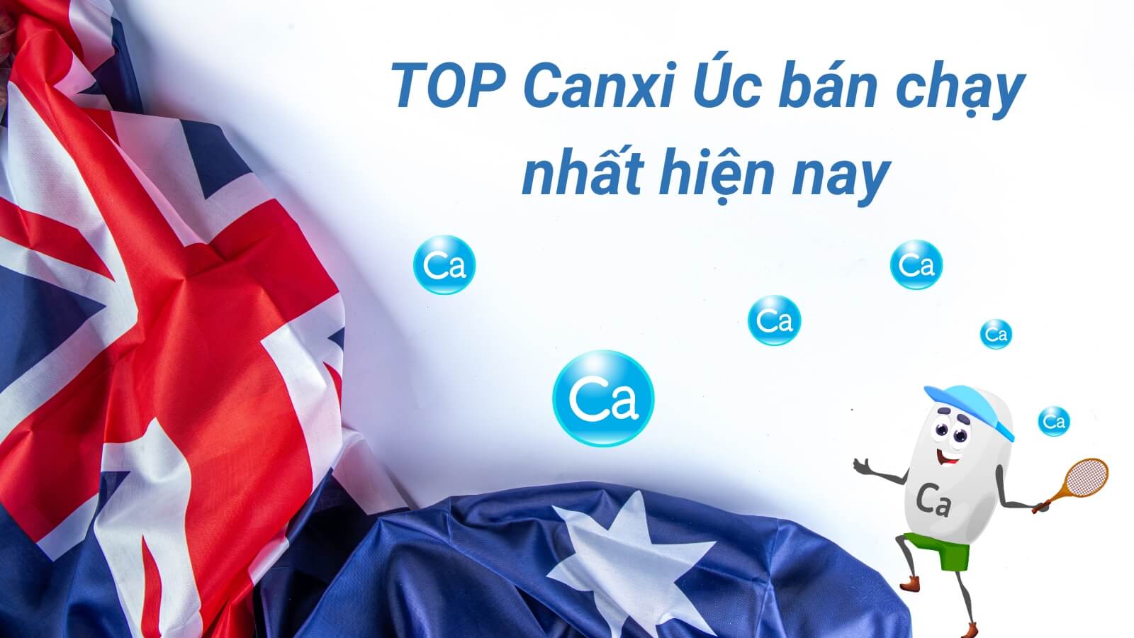 Review 15 loại canxi Úc tốt nhất 2024 cho mọi độ tuổi