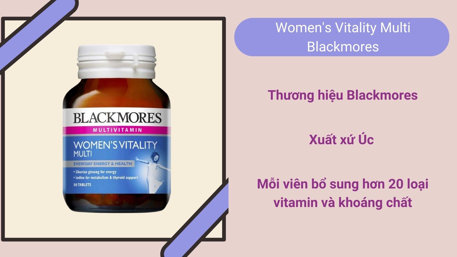 Women's Vitality Multi với thành phần nhiều vitamin tổng hợp, khoáng chất và thảo mộc