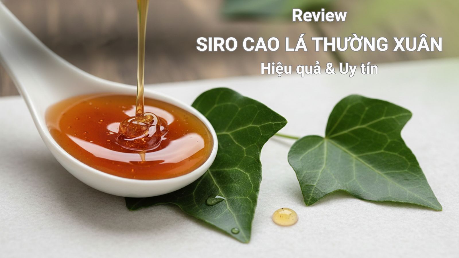 Review Top 7 siro cao lá thường xuân đáng mua nhất 2026