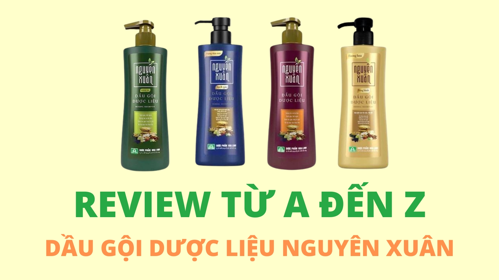 Review từ A-Z dầu gội Nguyên Xuân các loại và cách lựa chọn phù hợp