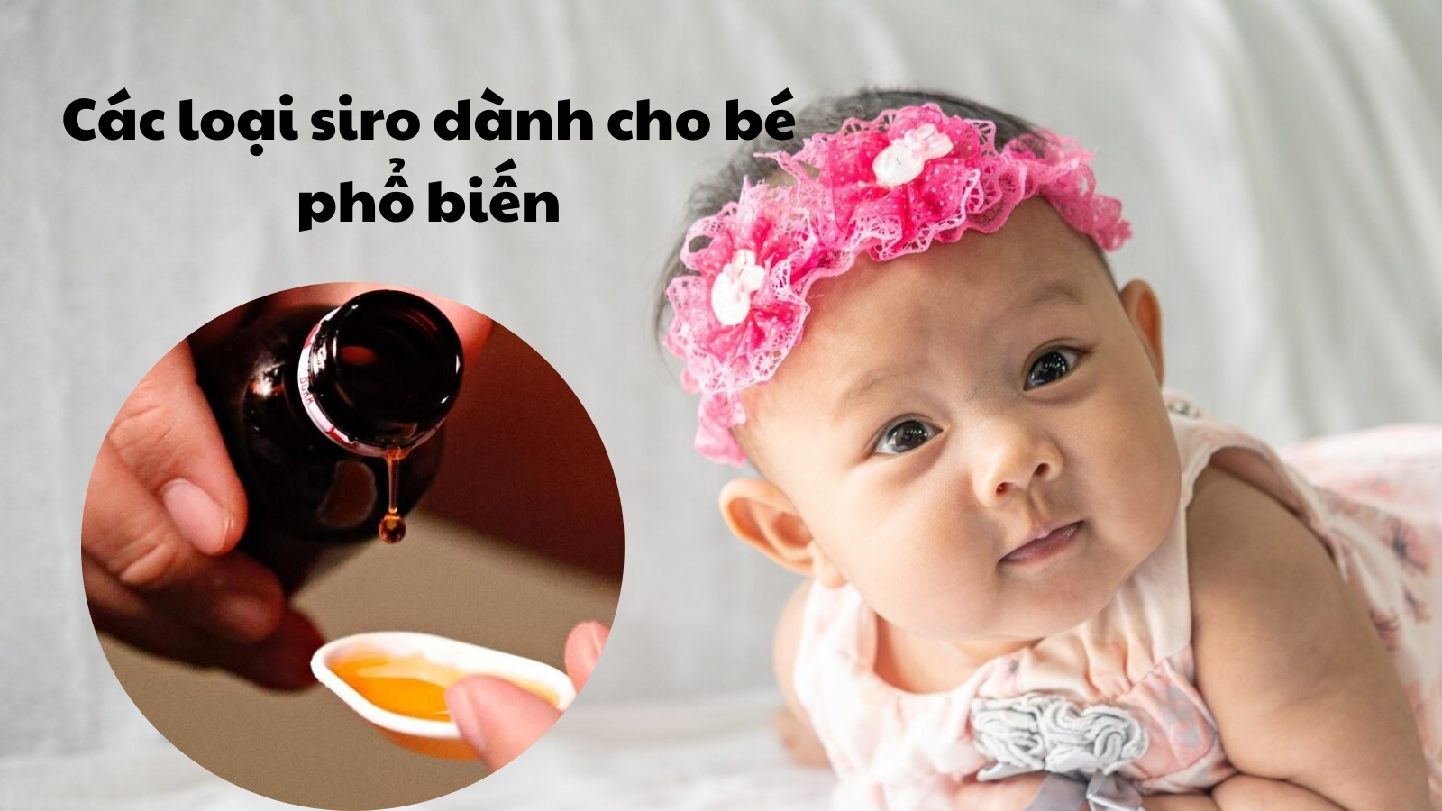 Các loại siro dành cho bé phổ biến trên thị trường
