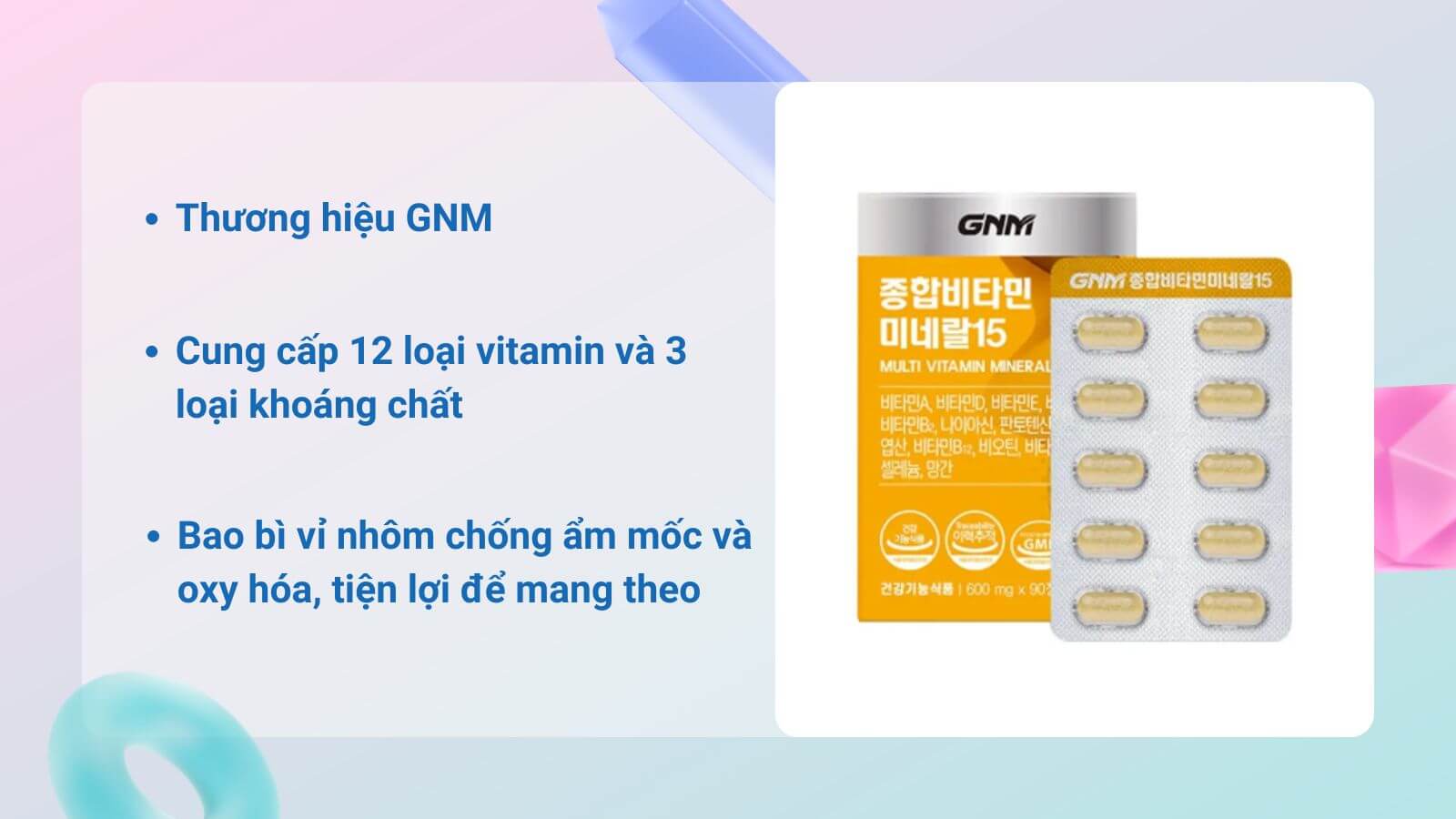 GNM Natural Multi Vitamins cung cấp 15 loại vitamin và khoáng chất cần thiết cho cơ thể