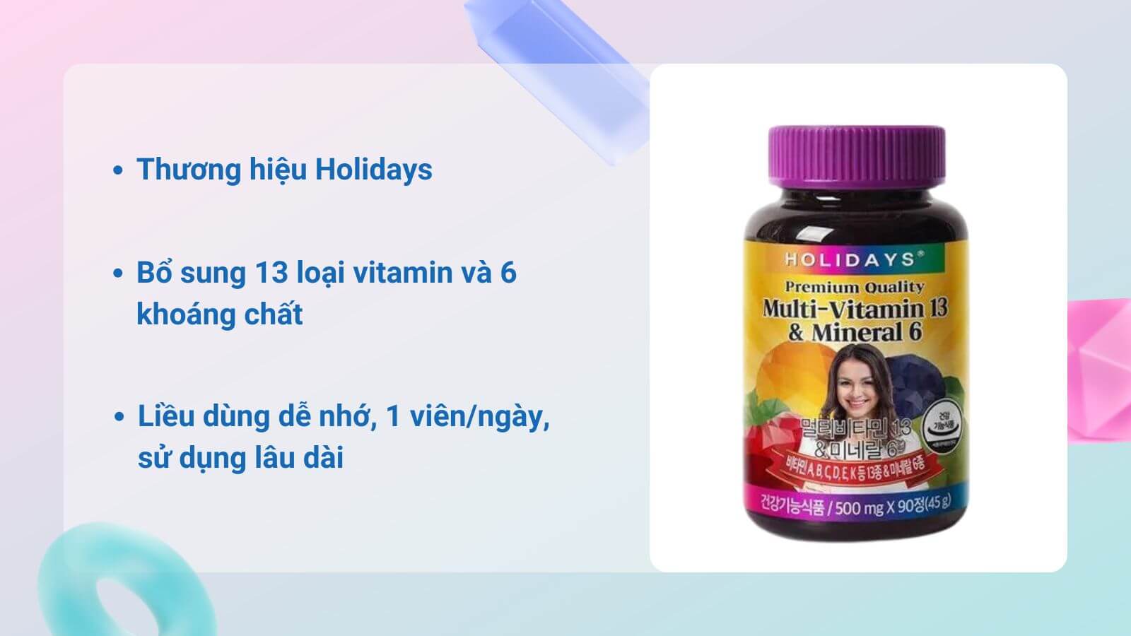 Chỉ với 1 viên uống Vitamin Holidays sẽ cung cấp năng lượng lý tưởng trong 1 ngày