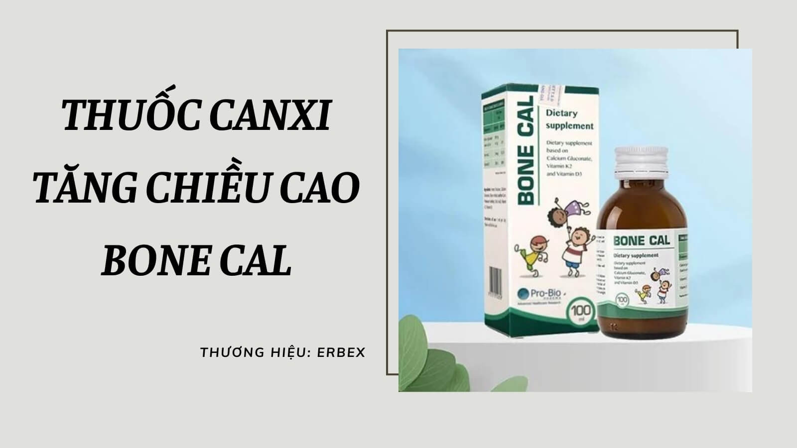 Thuốc canxi tăng chiều cao Bone Cal có giá thành phải chăng
