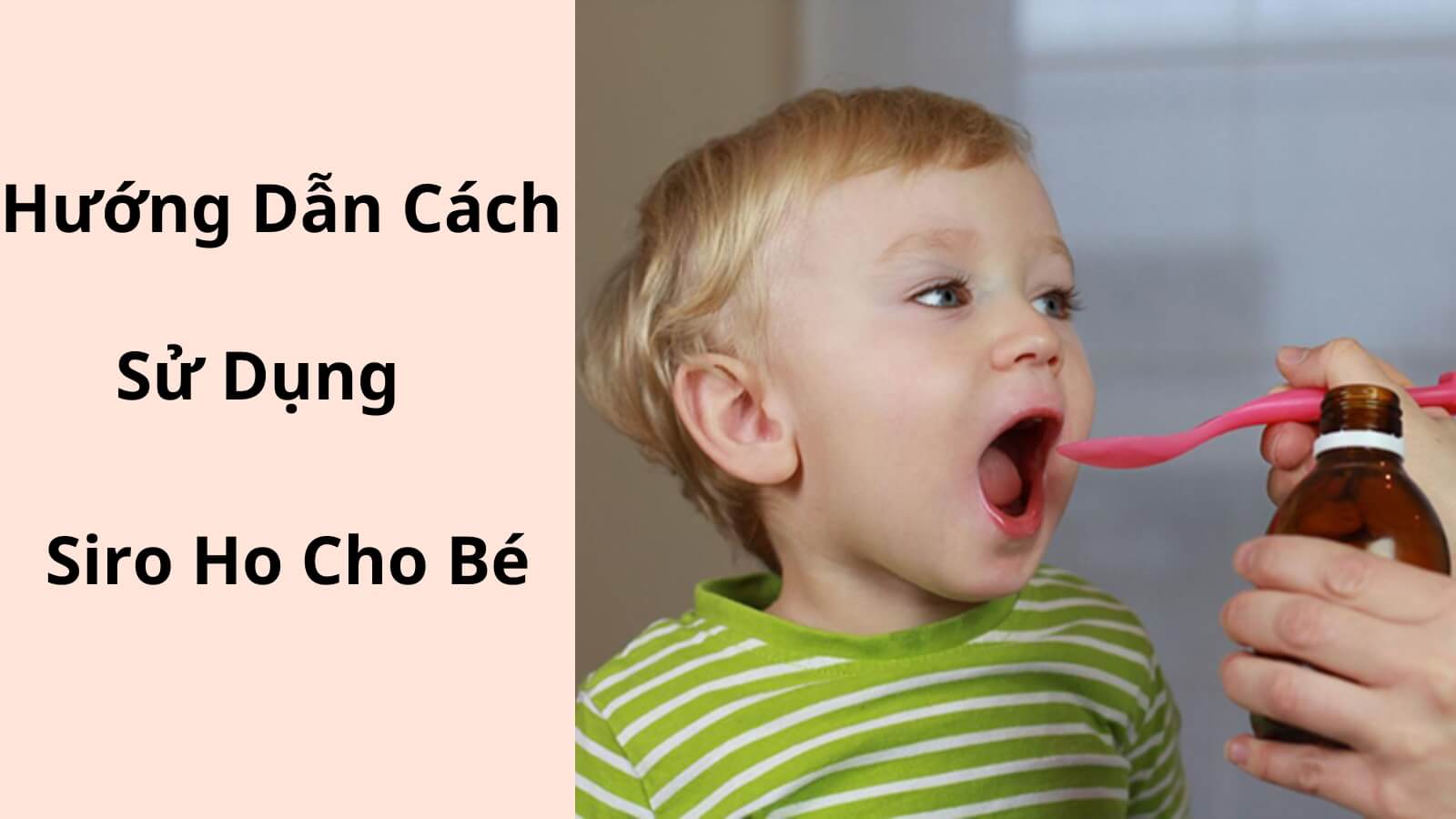Cách sử dụng siro ho sổ mũi cho bé tốt nhất