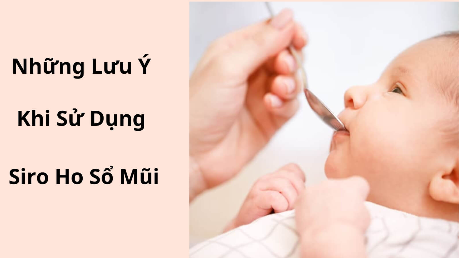 Những lưu ý khi sử dụng siro ho sổ mũi cho bé tốt nhất