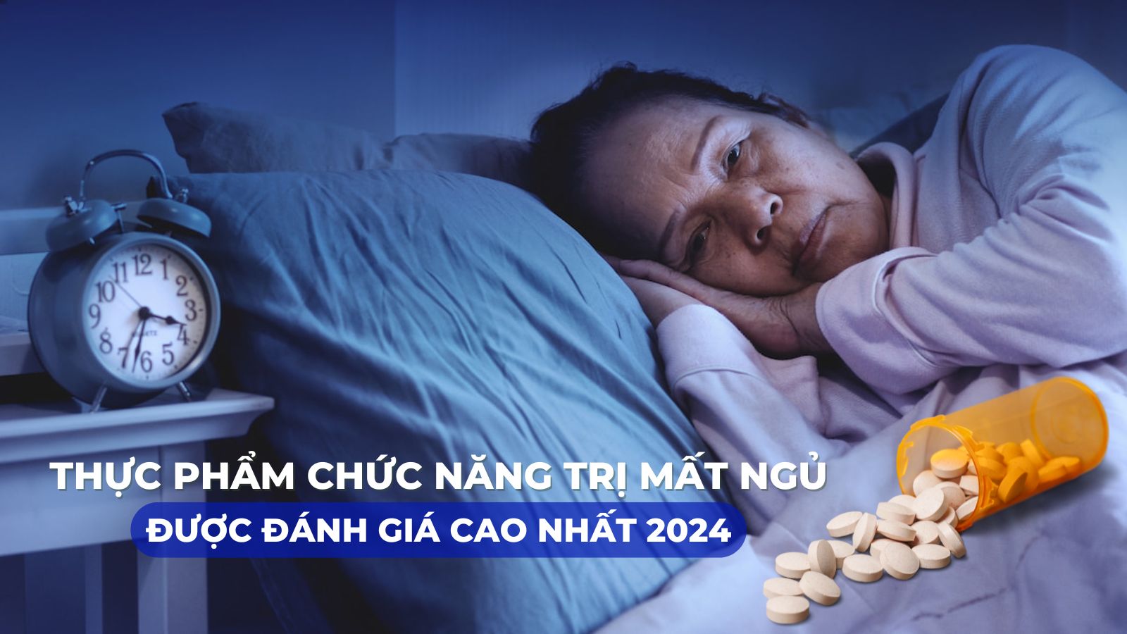 TOP 15 thực phẩm chức năng trị mất ngủ được đánh giá cao nhất 2024