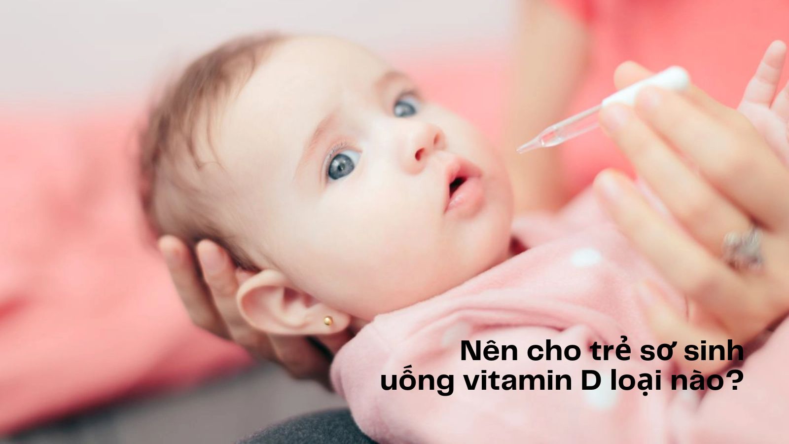 Trẻ có thể được bổ sung vitamin D từ nhiều nguồn khác nhau