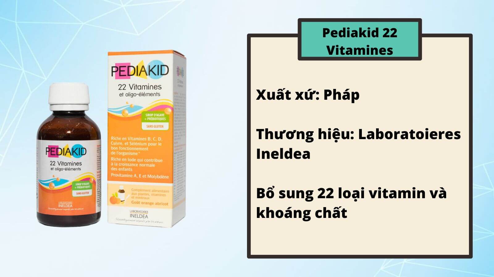 Pediakid 22 Vitamines bổ sung đầy đủ dưỡng chất cho trẻ