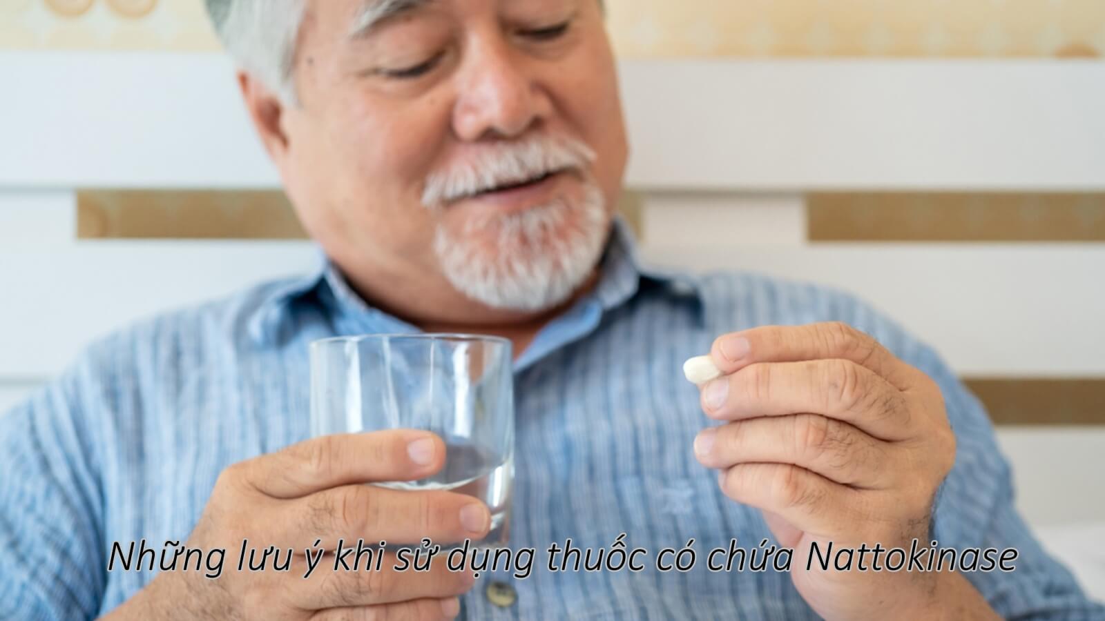 Những lưu ý khi sử dụng thuốc có chứa Nattokinase
