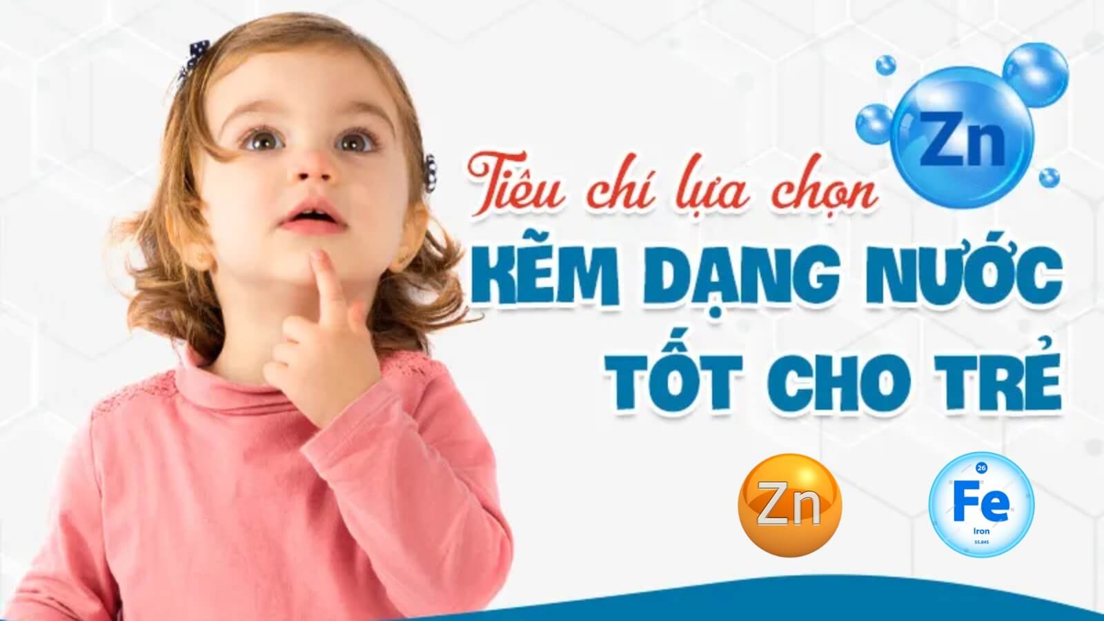 Tiêu chí lựa chọn siro kẽm cho bé tốt nhất