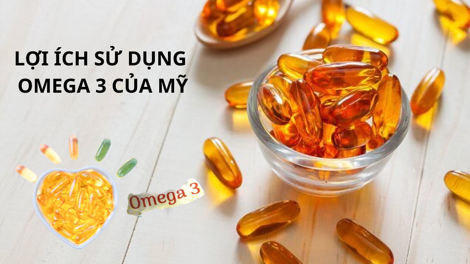Lợi ích của việc sử dụng Omega 3 của Mỹ?
