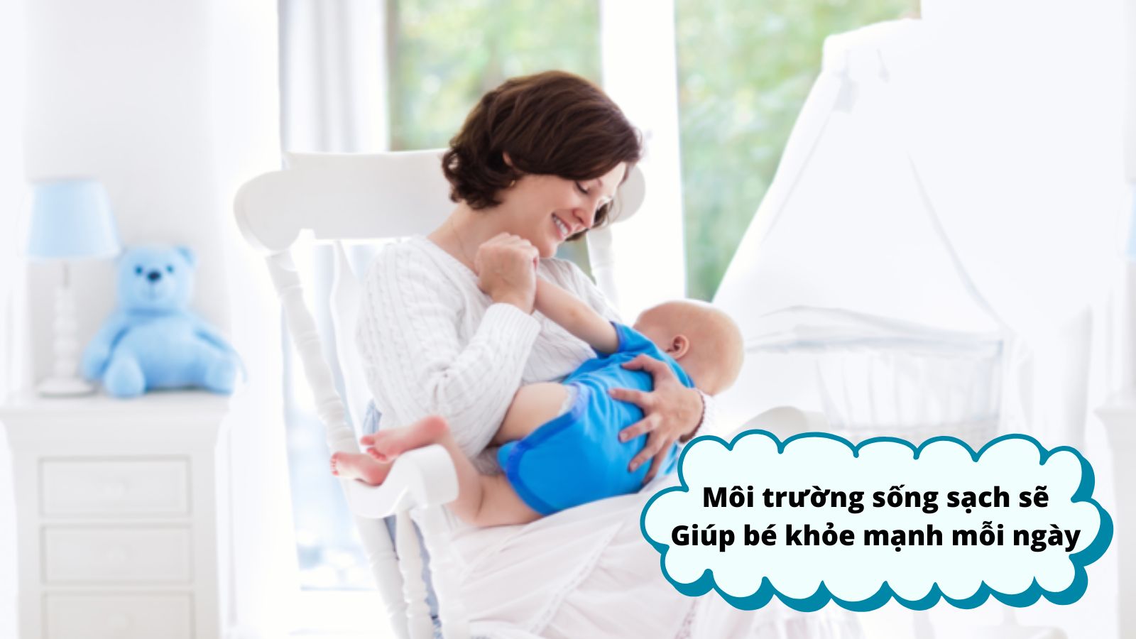 Luôn giữ môi trường sống sạch sẽ để bảo vệ bé yêu khỏi virus gây bệnh, khỏe mạnh mỗi ngày