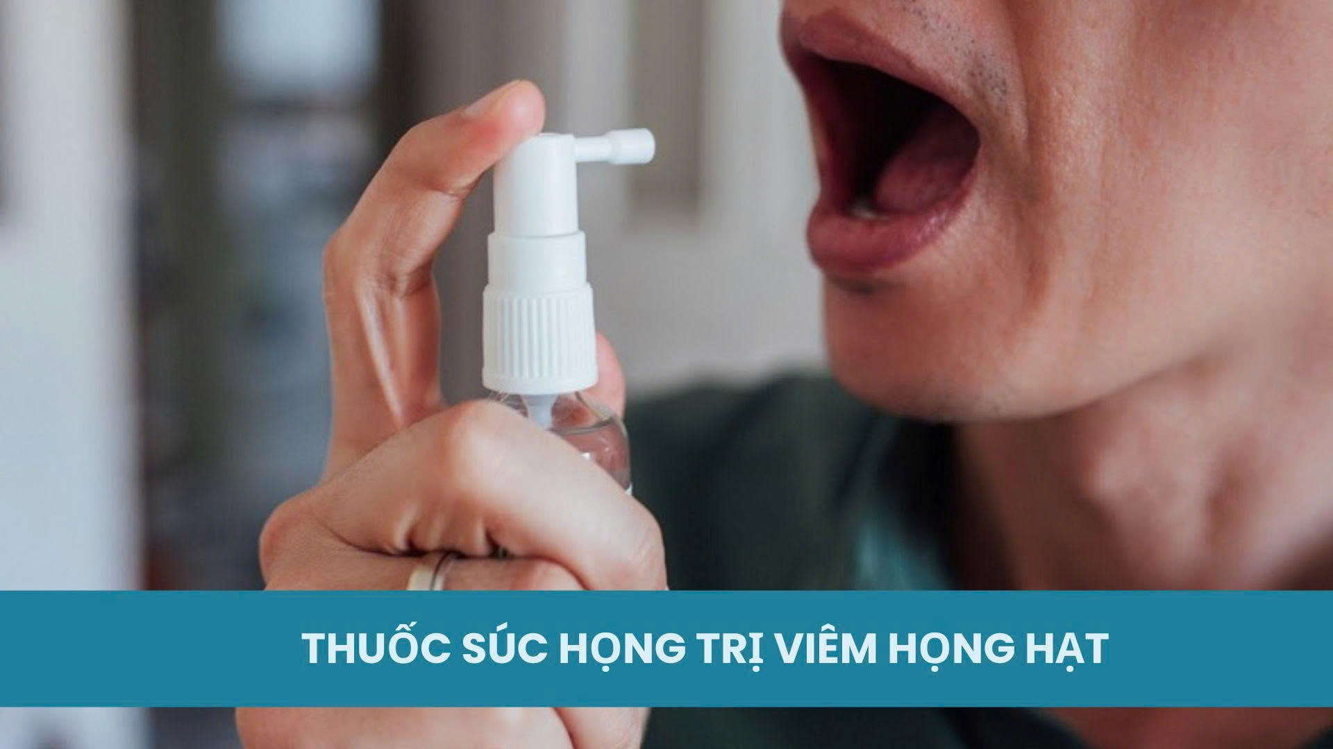 Nên sử dụng thuốc súc họng, xịt họng 2 - 3 lần/ngày