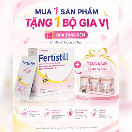 Fertistill - Bổ trứng, tăng tỉ lệ đậu thai, phù hợp với mẹ PCOS