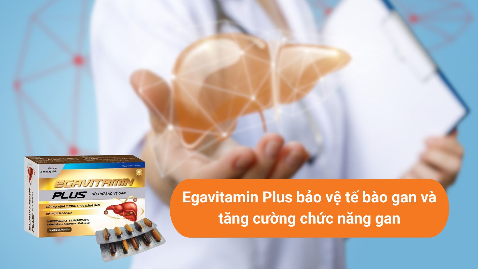 Egavitamin Plus giúp bổ sung nhiều dưỡng chất, tăng cường chức năng gan