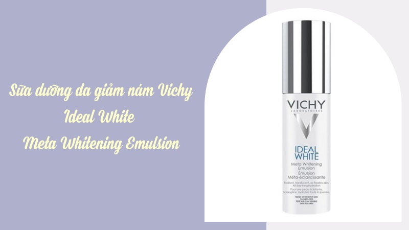 Sữa dưỡng trắng da và giảm thâm nám Vichy Ideal White Meta Whitening Emulsion