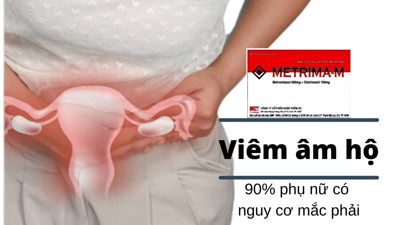 Metrima M - Điều trị viêm âm đạo, cổ tử cung