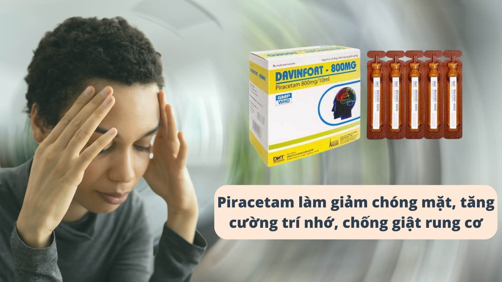 Thuốc Davinfort 800mg chứa Piracetam điều trị chóng mặt