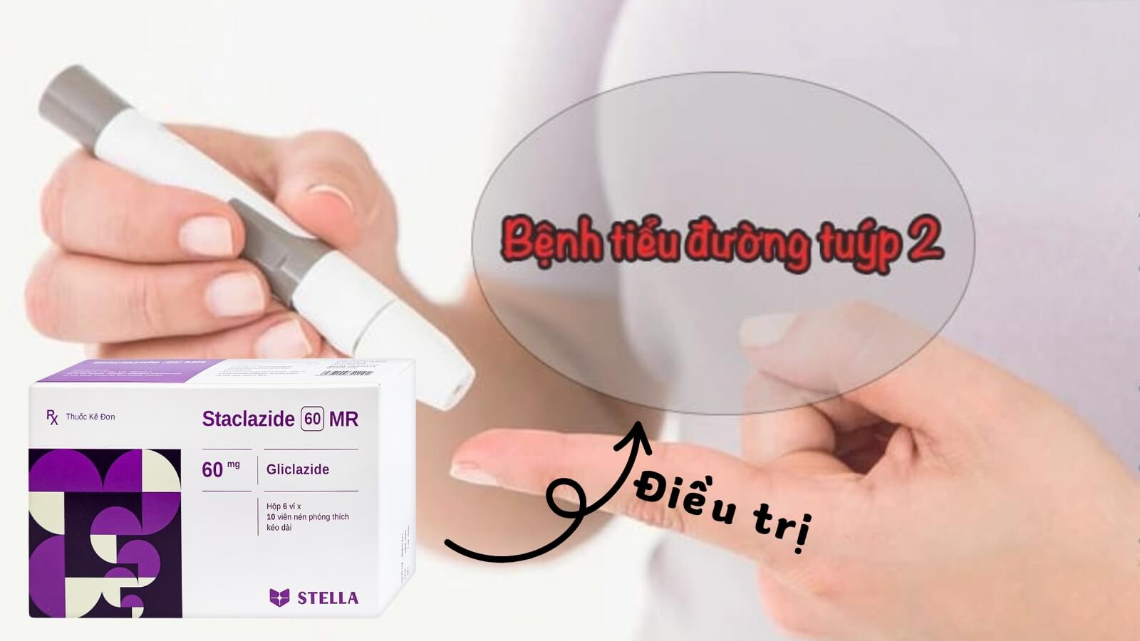 Staclazide 60 MR - Điều trị hiệu quả đái tháo đường tuýp 2